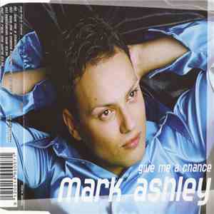 Mark Ashley  - Give Me A Chance download mp3 flac