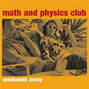 Math And Physics Club - Weekends Away download free Math And Physics Club - Weekends Away download mp3 flac