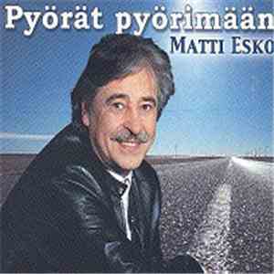 Matti Esko - Pyörät Pyörimään download free Matti Esko - Pyörät Pyörimään download mp3 flac