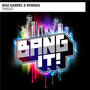 Max Gabriel & Kosinus - Twistle download free Max Gabriel & Kosinus - Twistle download mp3 flac