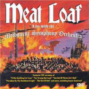 Meat Loaf With The Melbourne Symphony Orchestra - Bat Out Of Hell Live download free Meat Loaf With The Melbourne Symphony Orchestra - Bat Out Of Hell Live download mp3 flac