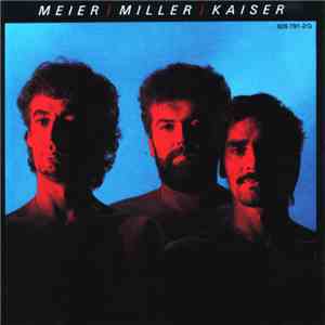 Meier / Miller / Kaiser - Meier / Miller / Kaiser download mp3 flac
