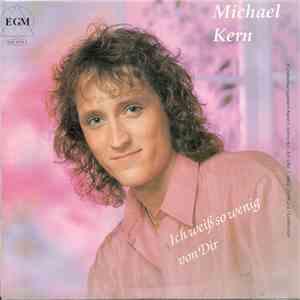 Michael Kern - Ich Weiß So Wenig Von Dir download free
