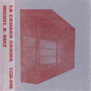 Miguel A. Ruiz - La Cámara Gamma download free Miguel A. Ruiz - La Cámara Gamma download mp3 flac