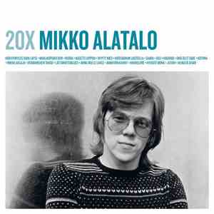 Mikko Alatalo - 20X Mikko Alatalo download free Mikko Alatalo - 20X Mikko Alatalo download mp3 flac