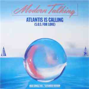 Modern Talking - Atlantis Is Calling (S.O.S. For Love) (Extended Version) download mp3 flac
