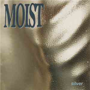 Moist  - Silver download mp3 flac
