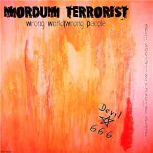 Mordum Terrorist - Wrong World | Wrong People download free
