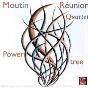 Moutin Réunion Quartet - Power Tree download free Moutin Réunion Quartet - Power Tree download mp3 flac
