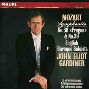 Mozart - John Eliot Gardiner, The English Baroque Soloists - Symphonies Nos. 38 (Prague) & 39 download free