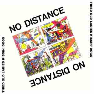 No Distance - Tired Old Ladies Kiss'n Dogs download mp3 flac