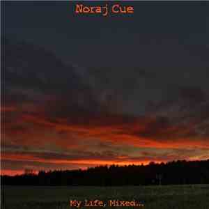 Noraj Cue - My Life, Mixed... download mp3 flac