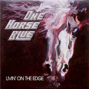 One Horse Blue - Livin' On The Edge download free One Horse Blue - Livin' On The Edge download mp3 flac