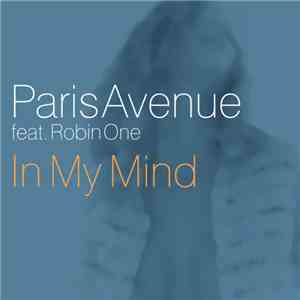 Paris Avenue feat. Robin One - In My Mind download free Paris Avenue feat. Robin One - In My Mind download mp3 flac