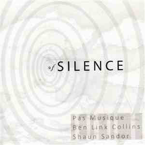 Pas Musique, Shaun Sandor, Ben Link Collins - Of Silence download free Pas Musique, Shaun Sandor, Ben Link Collins - Of Silence download mp3 flac