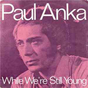 Paul Anka - While We're Still Young download free