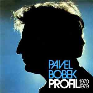Pavel Bobek - Profil 1970 - 1979 download mp3 flac
