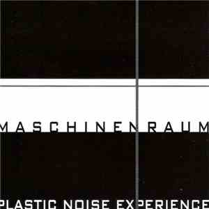 Plastic Noise Experience - Maschinenraum download free Plastic Noise Experience - Maschinenraum download mp3 flac