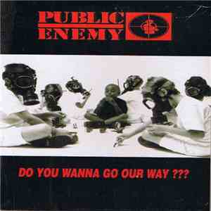 Public Enemy - Do You Wanna Go Our Way??? download mp3 flac