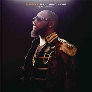 R. Kelly Feat. Juicy J - Marching Band download free R. Kelly Feat. Juicy J - Marching Band download mp3 flac