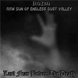 Raw Sun Of Endless Dust Valley & R0280 - Last Fear Before The Death download mp3 flac