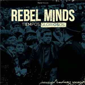 Rebel Minds - Tiempos Gloriosos download free Rebel Minds - Tiempos Gloriosos download mp3 flac
