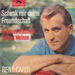 René Carol - Schönes Mädchen, Lass Das Weinen download free René Carol - Schönes Mädchen, Lass Das Weinen download mp3 flac