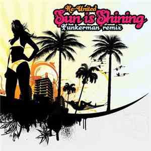 Re-United - Sun Is Shining (Funkerman Remix) download free
