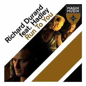 Richard Durand Feat. Hadley - Run To You download free Richard Durand Feat. Hadley - Run To You download mp3 flac