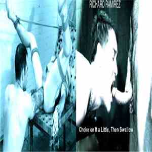 Richard Ramirez - Choke On It A Little, Then Swallow download mp3 flac