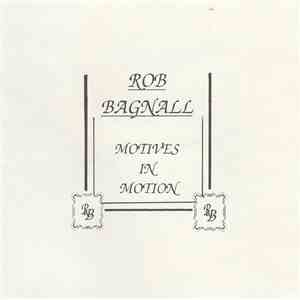 Rob Bagnall - Motives In Motion download free Rob Bagnall - Motives In Motion download mp3 flac
