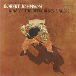 Robert Johnson - King Of The Delta Blues Singers download mp3 flac