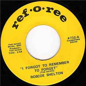 Roscoe Shelton - I Forgot To Remember To Forget / Remember Me, Baby download mp3 flac