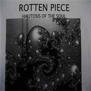 Rotten Piece - Halitosis Of The Soul download free
