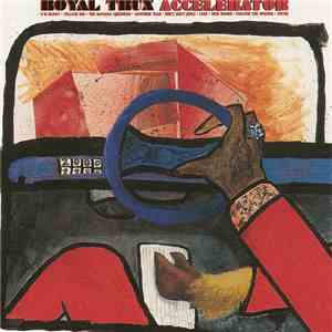 Royal Trux - Accelerator download free