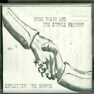 Russ Bravo And The Jumble Factory - Exploiting The Sponge download free
