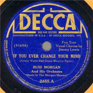Russ Morgan And His Orchestra - If You Ever Change Your Mind / Valse Triste download free Russ Morgan And His Orchestra - If You Ever Change Your Mind / Valse Triste download mp3 flac