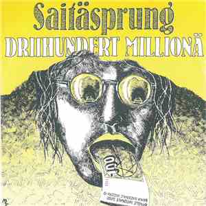 Saitäsprung - Driihundert Millionä download free