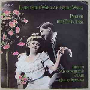 Salonorchester Eclair & Jochen Kowalski - Lehn Deine Wange An Meine Wang download free