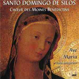 Santo Domingo De Silos (Choeur Des Moines Benedictins) - Ave Maria (Chant Grégorien) download free Santo Domingo De Silos (Choeur Des Moines Benedictins) - Ave Maria (Chant Grégorien) download mp3 flac