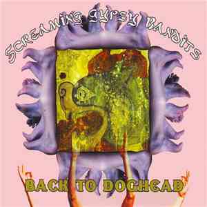 Screaming Gypsy Bandits - Back To Doghead download free Screaming Gypsy Bandits - Back To Doghead download mp3 flac