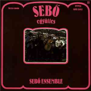 Sebő Együttes - Sebő Együttes / Sebő Ensemble download mp3 flac