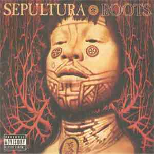 Sepultura - Roots download free Sepultura - Roots download mp3 flac