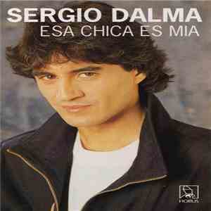 Sergio Dalma - Esa Chica Es Mia download mp3 flac
