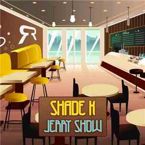 Shade K - Jerry Show download free Shade K - Jerry Show download mp3 flac