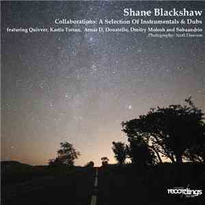 Shane Blackshaw - Collaborations: A Selection Of Instrumentals & Dubs download free Shane Blackshaw - Collaborations: A Selection Of Instrumentals & Dubs download mp3 flac