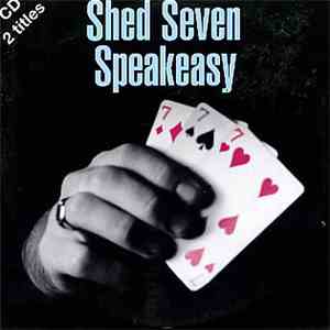 Shed Seven - Speakeasy download free