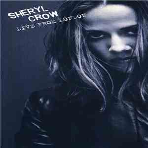 Sheryl Crow - Live From London download mp3 flac
