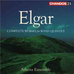 Sir Edward Elgar, Athena Ensemble - Complete Works For Wind Quintet download free