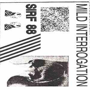 SIRF 88 - Mild Interrogation download free SIRF 88 - Mild Interrogation download mp3 flac